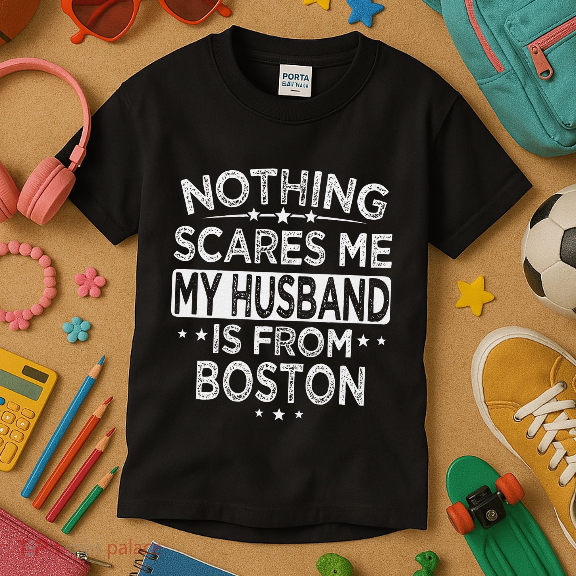 Nothing Scares Me My Husband Is From Boston Kids T-Shirt