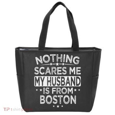 Nothing Scares Me My Husband Is From Boston Tote Bag