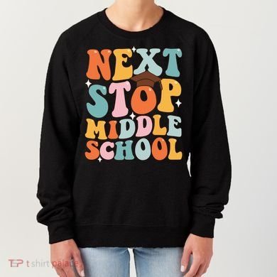 Next Stop Middle School Funny Graduation 5th Grade Women's Sweatshirt