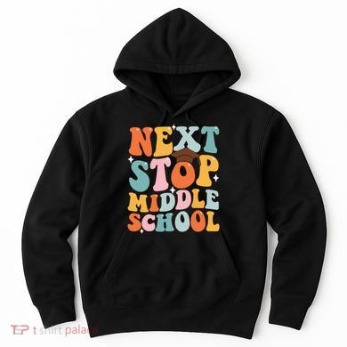 Next Stop Middle School Funny Graduation 5th Grade Hoodie