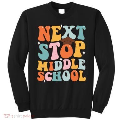 Next Stop Middle School Funny Graduation 5th Grade Sweatshirt