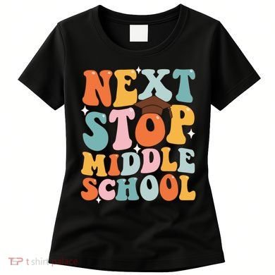 Next Stop Middle School Funny Graduation 5th Grade Women's T-Shirt