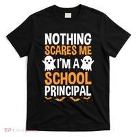 Nothing Scares Me IM A School Principal Halloween Costume Teacher T-Shirt thumb 0