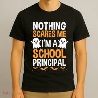 Nothing Scares Me IM A School Principal Halloween Costume Teacher T-Shirt thumb 3