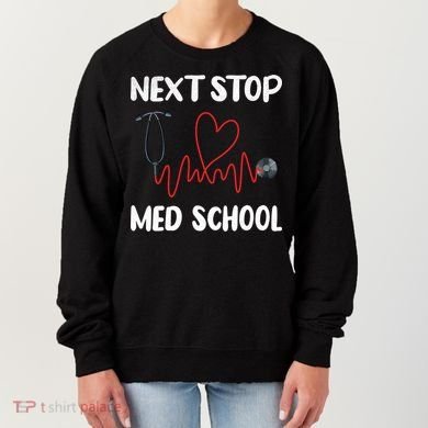 Next Stop Med School Future Doc Medical School Student Gift Women's Sweatshirt