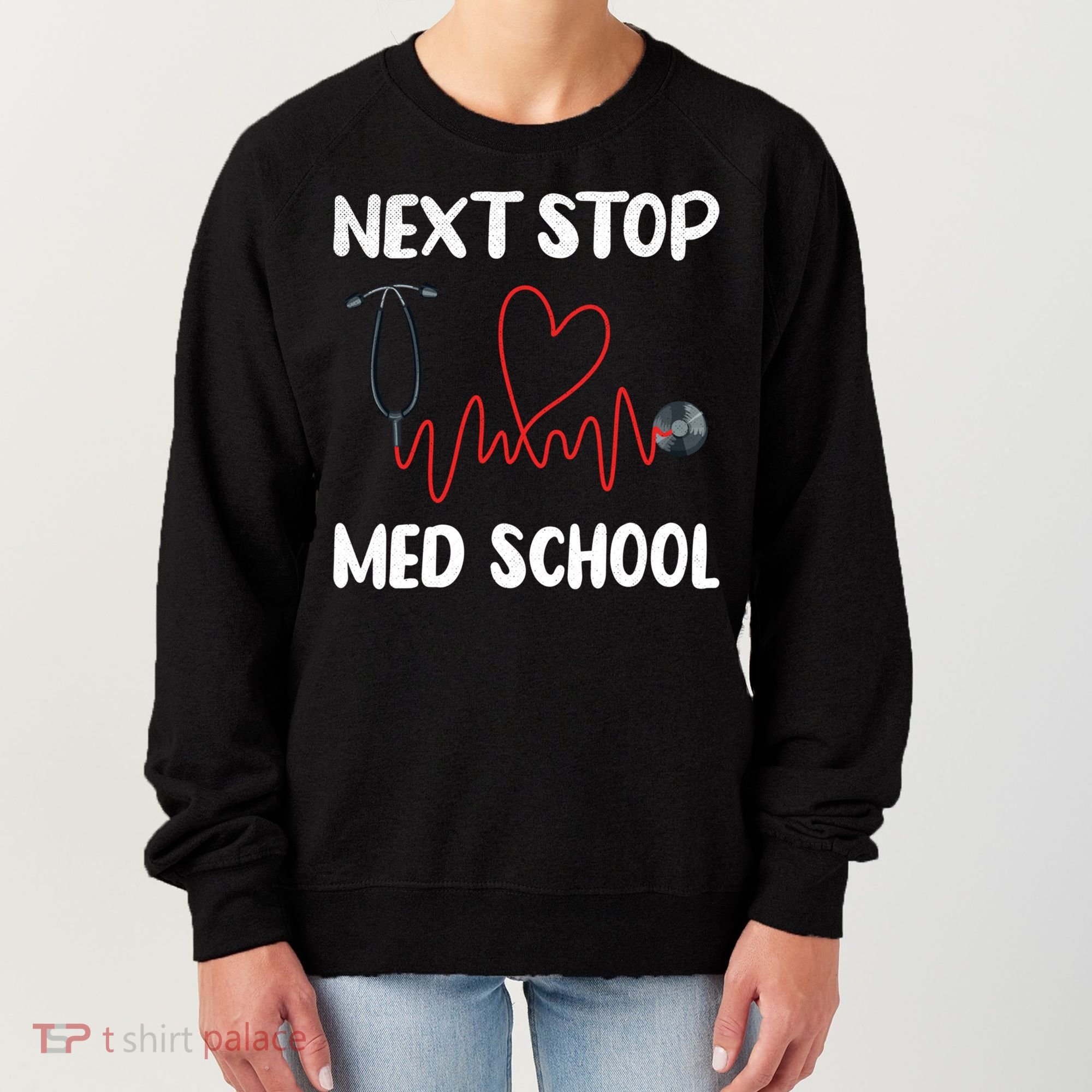 Next Stop Med School Future Doc Medical School Student Gift Women's Sweatshirt