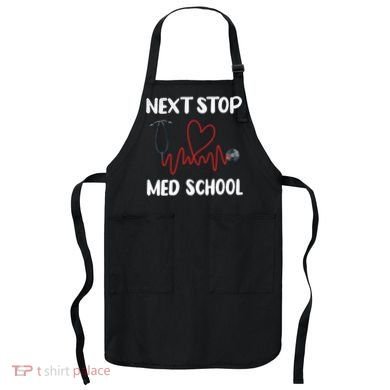 Next Stop Med School Future Doc Medical School Student Gift Apron