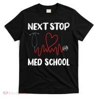 Next Stop Med School Future Doc Medical School Student Gift T-Shirt thumb 0