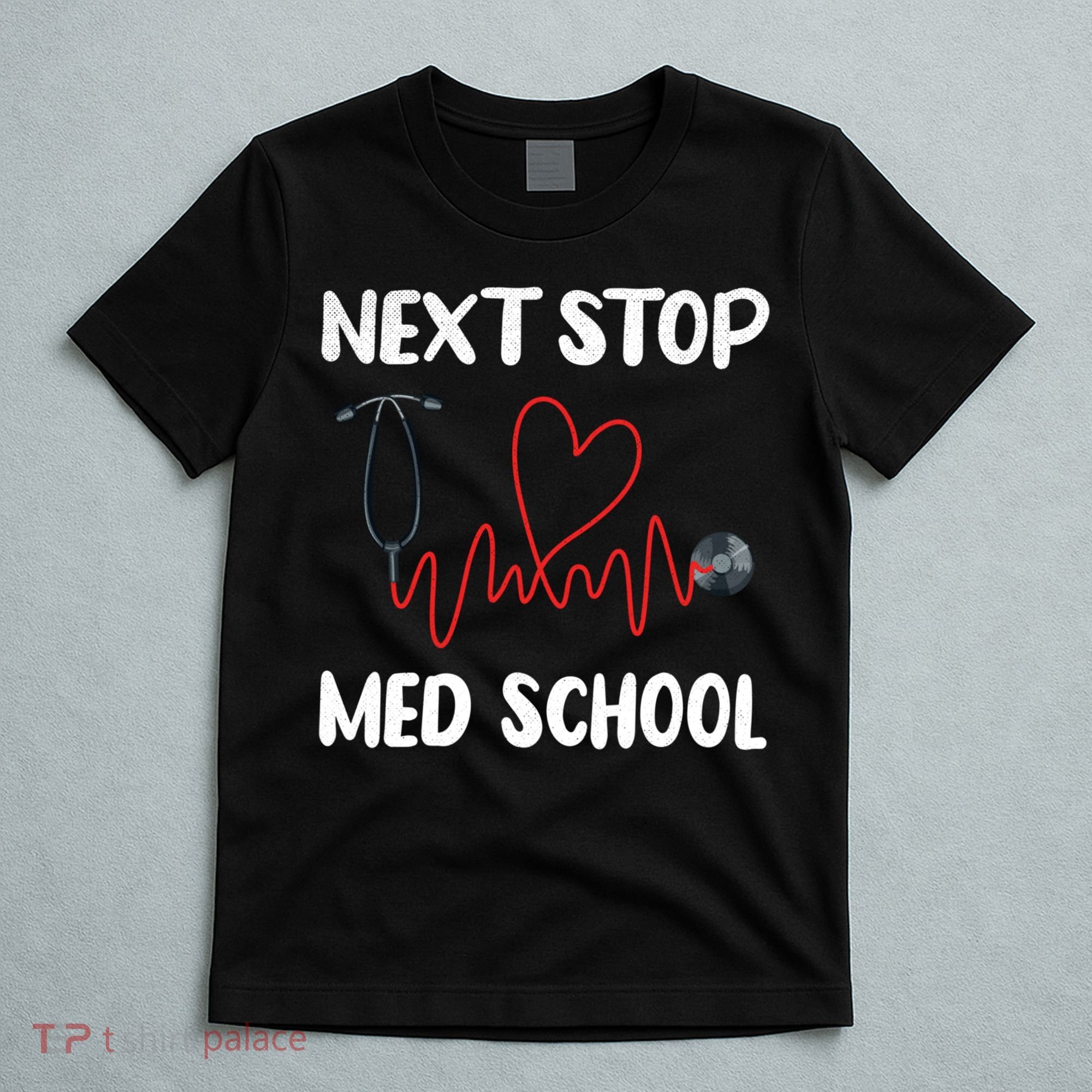 Next Stop Med School Future Doc Medical School Student Gift T-Shirt