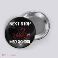 Next Stop Med School Future Doc Medical School Student Gift Button thumb 0
