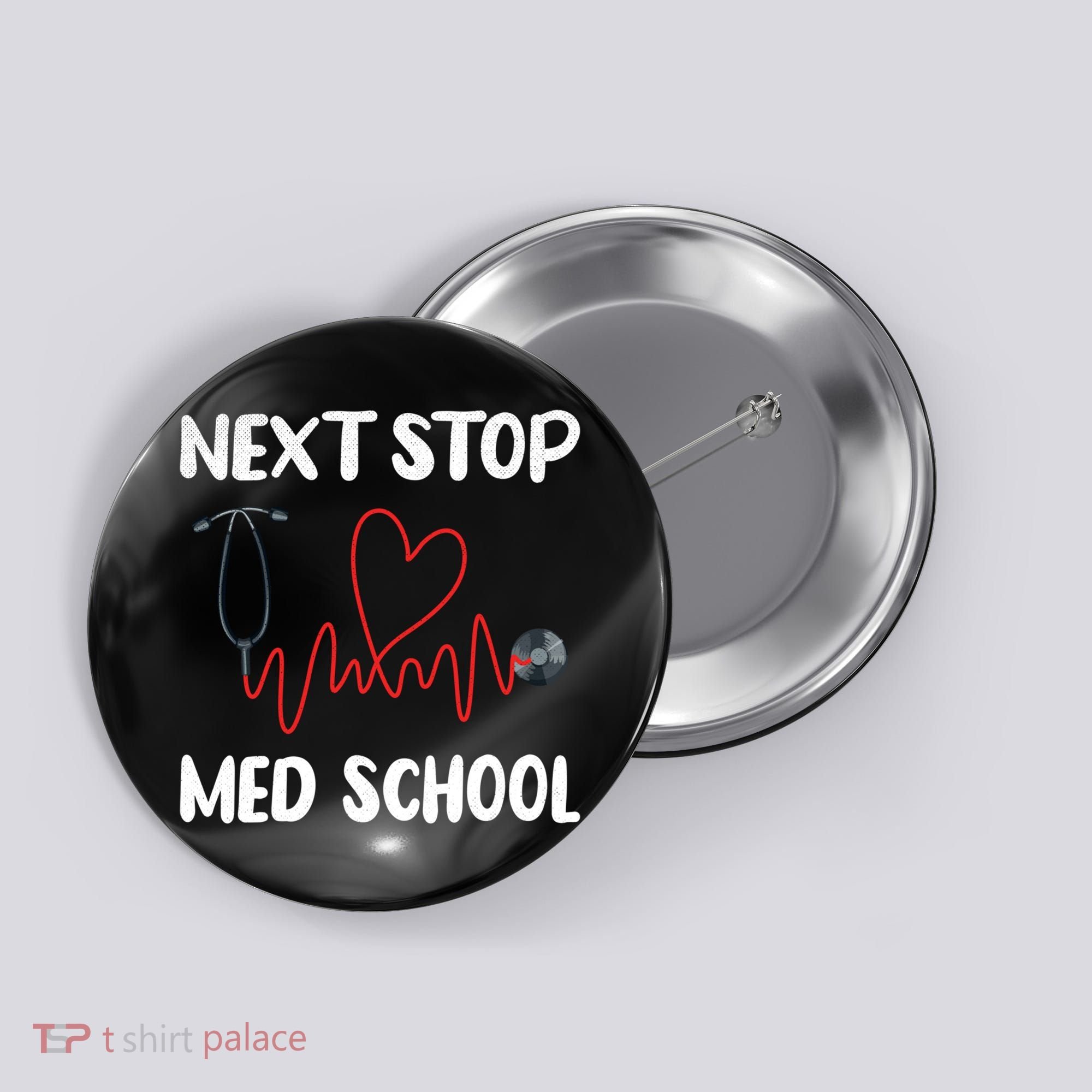 Next Stop Med School Future Doc Medical School Student Gift Button
