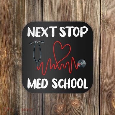 Next Stop Med School Future Doc Medical School Student Gift Coaster