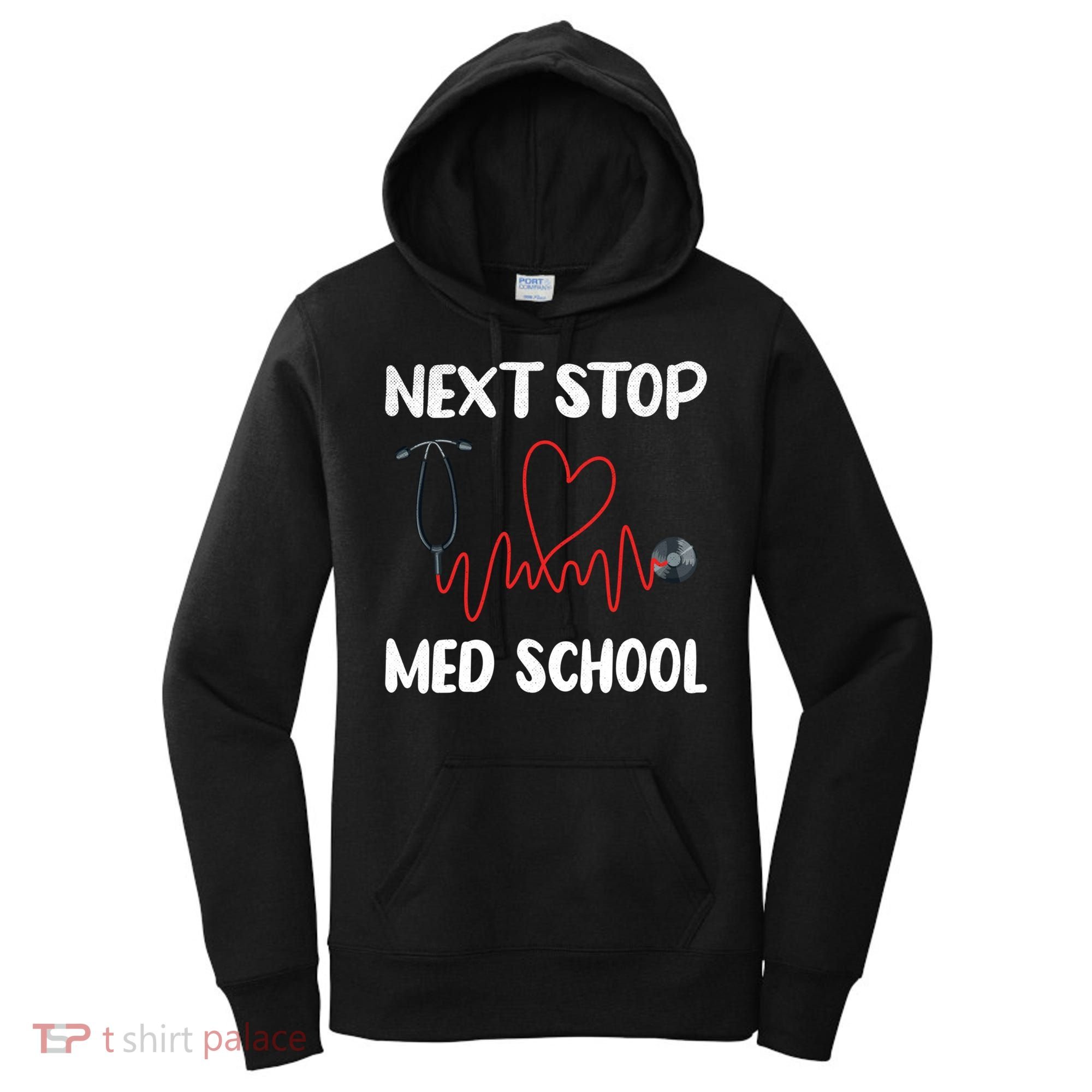Next Stop Med School Future Doc Medical School Student Gift Women's Hoodie