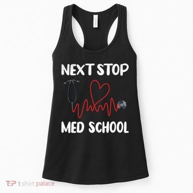 Next Stop Med School Future Doc Medical School Student Gift Women's Tank Top