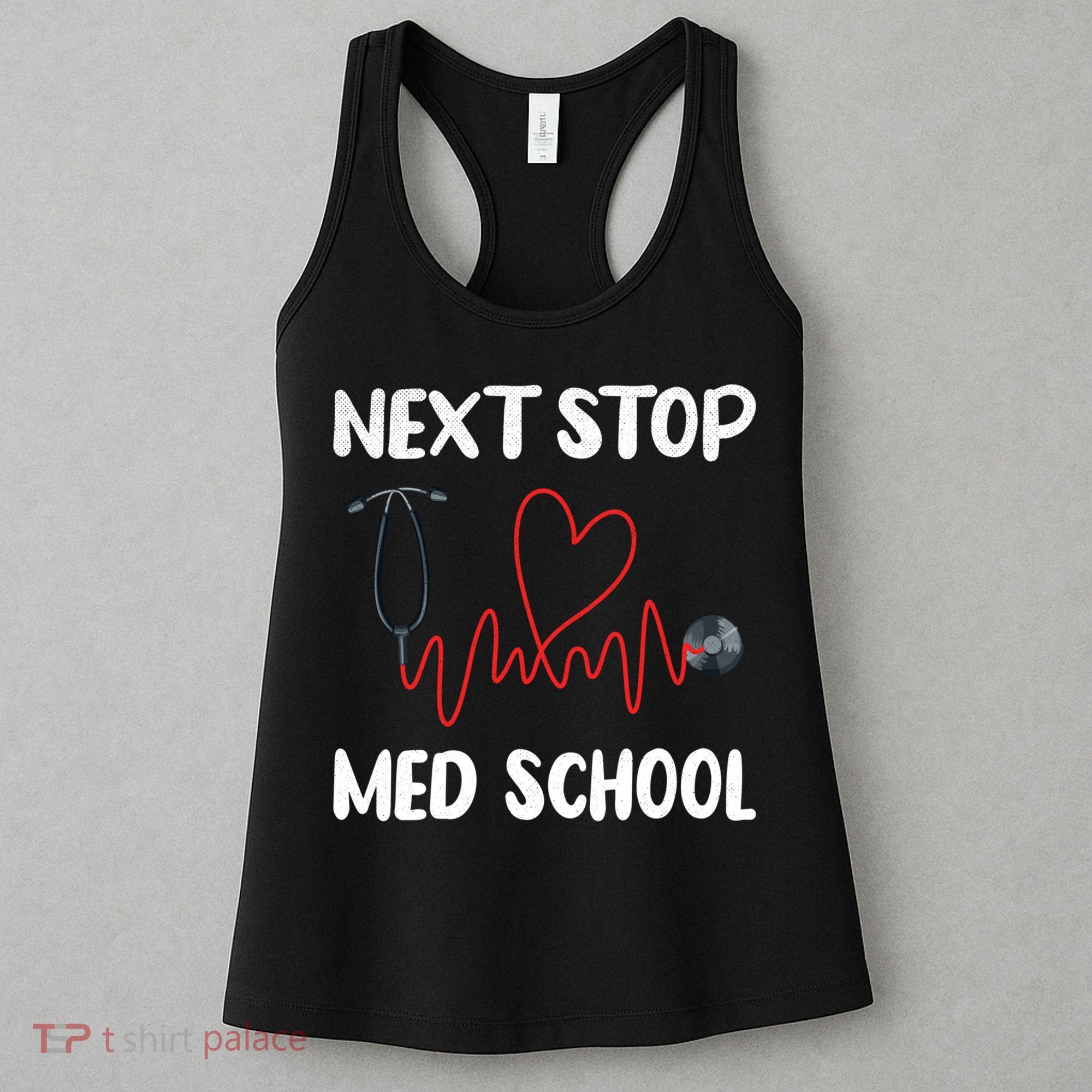 Next Stop Med School Future Doc Medical School Student Gift Women's Tank Top