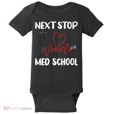 Next Stop Med School Future Doc Medical School Student Gift Baby Bodysuit