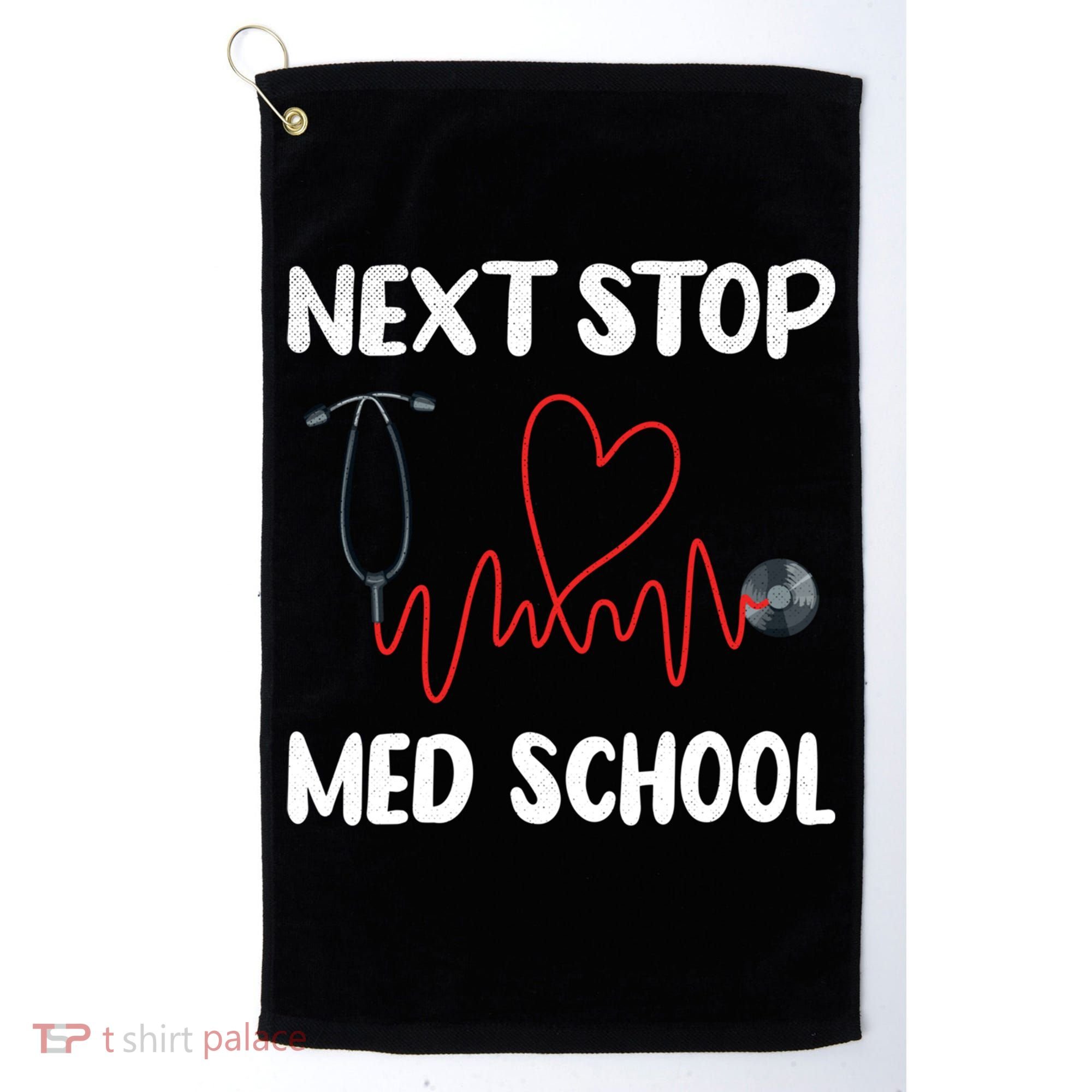 Next Stop Med School Future Doc Medical School Student Gift Golf Towel