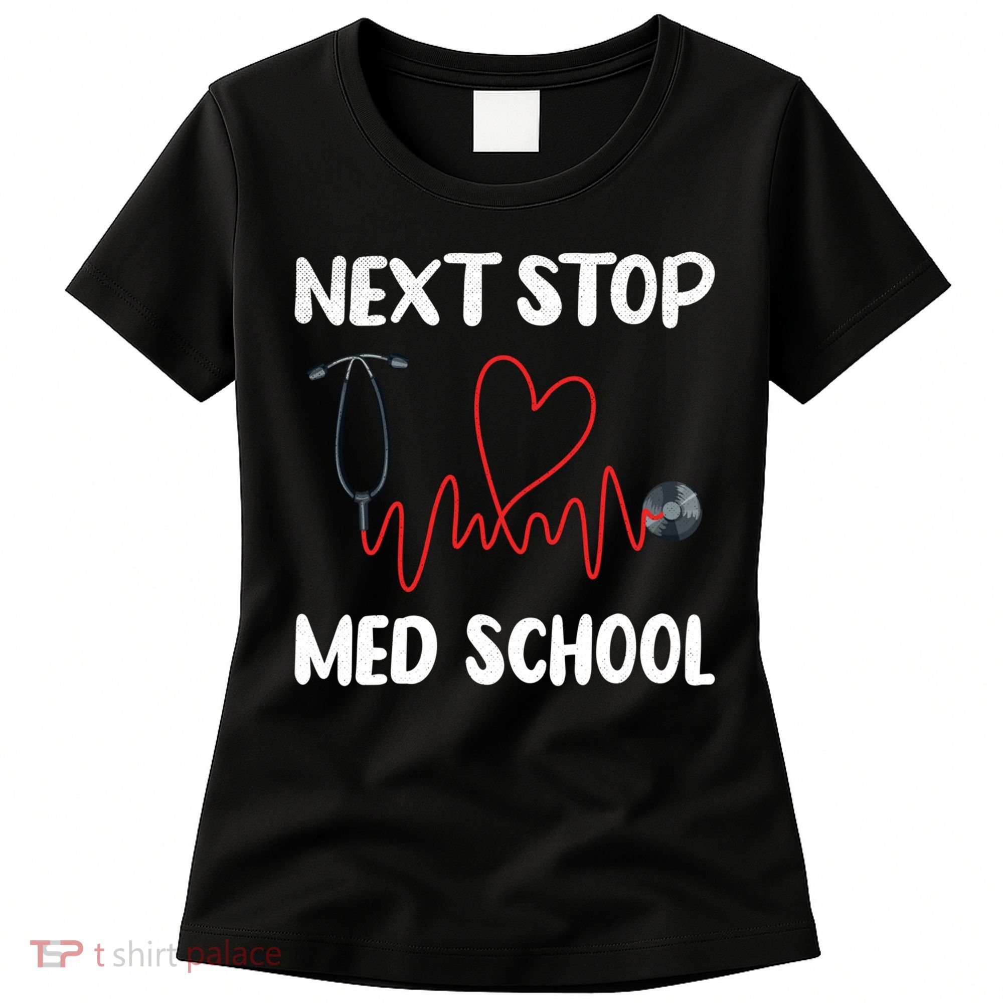 Next Stop Med School Future Doc Medical School Student Gift Women's T-Shirt