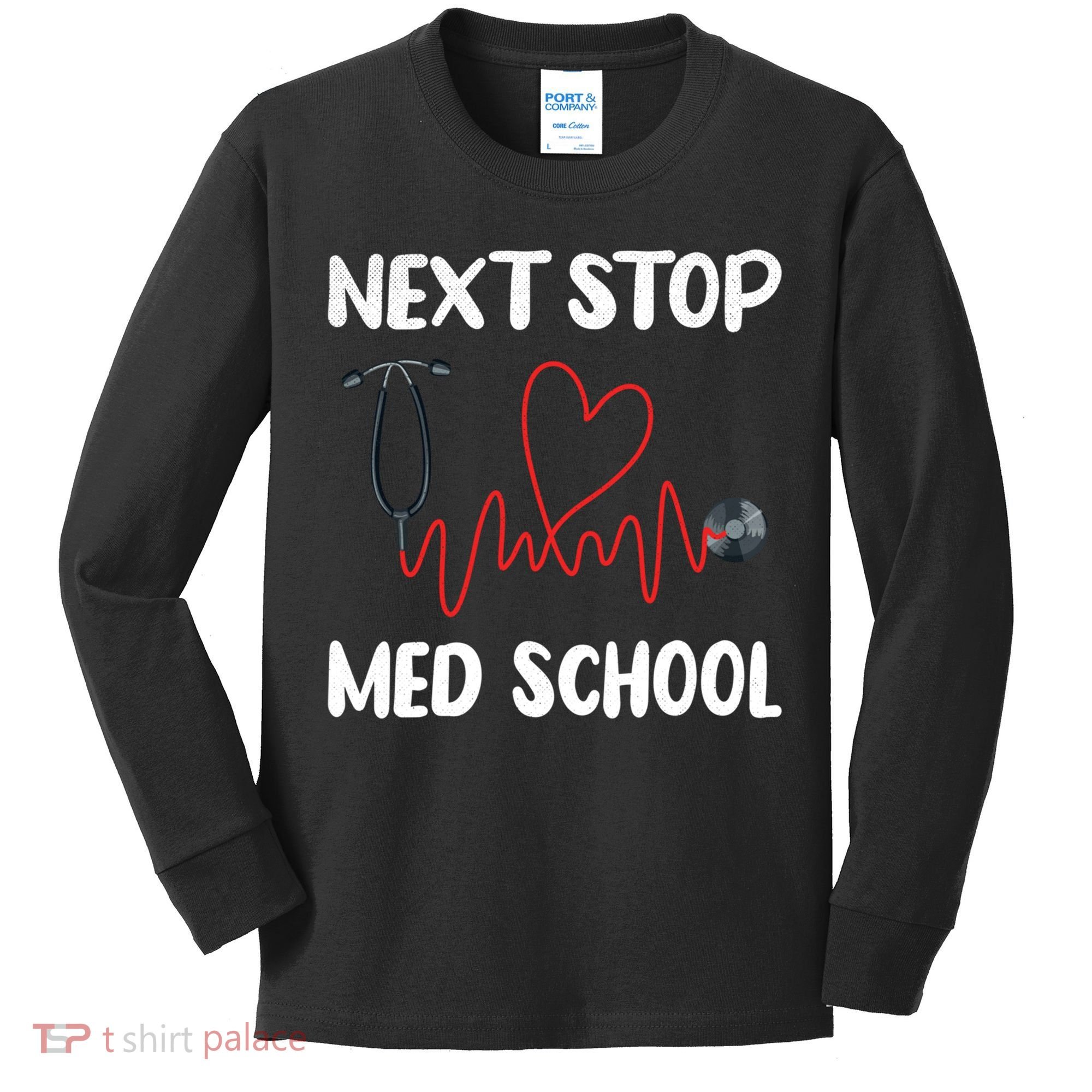 Next Stop Med School Future Doc Medical School Student Gift Kids Long Sleeve Shirt