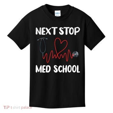 Next Stop Med School Future Doc Medical School Student Gift Kids T-Shirt