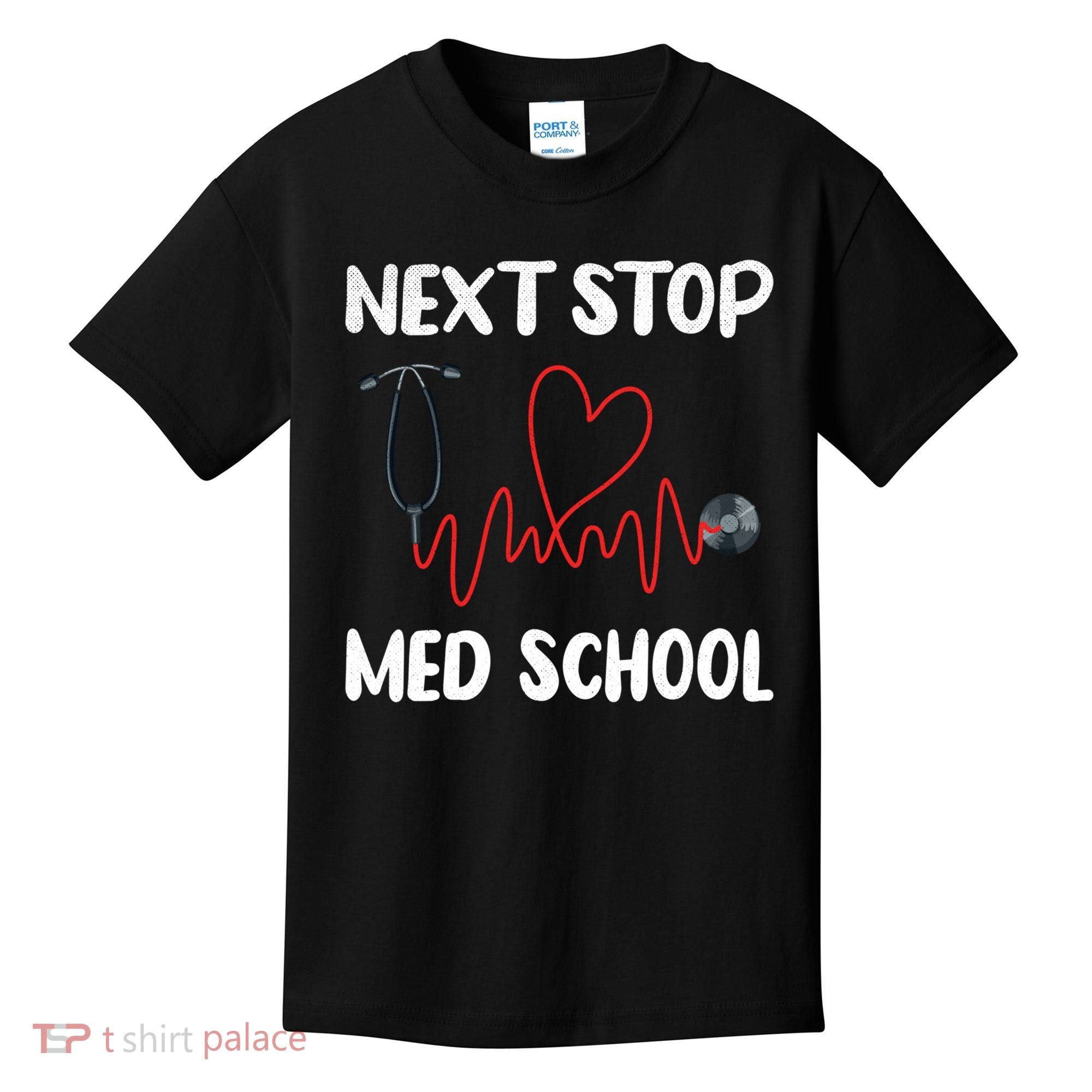 Next Stop Med School Future Doc Medical School Student Gift Kids T-Shirt