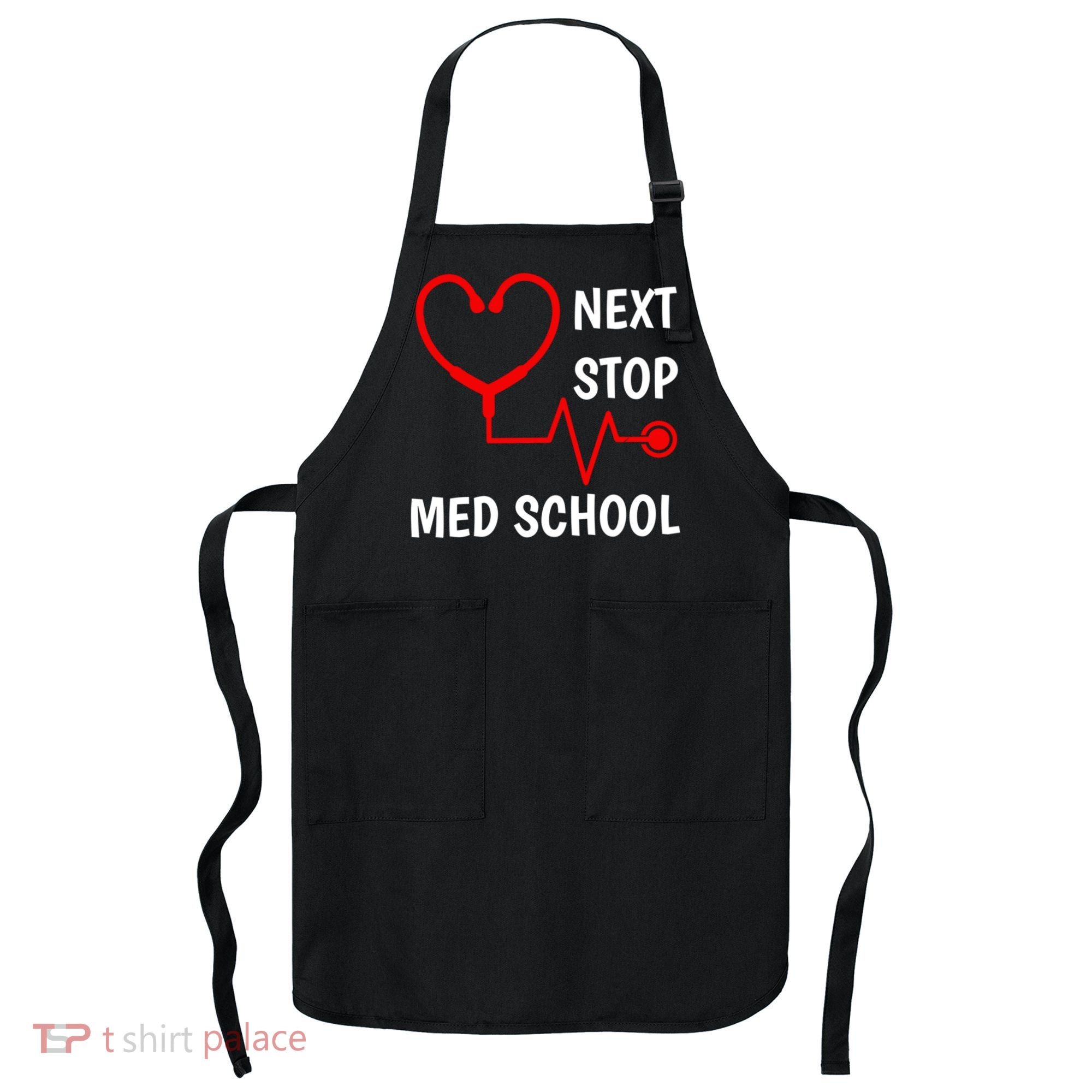Next Stop Medical School Gift Med School Gift Med Student Gift Apron