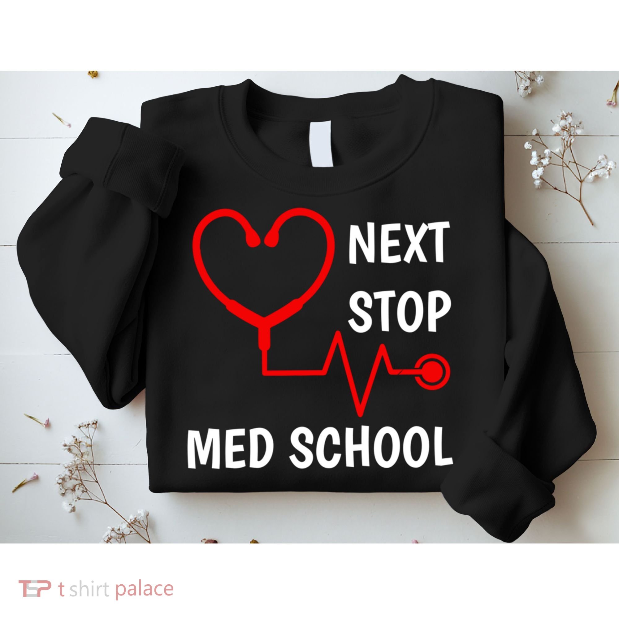 Next Stop Medical School Gift Med School Gift Med Student Gift Sweatshirt