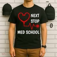 Next Stop Medical School Gift Med School Gift Med Student Gift T-Shirt thumb 6