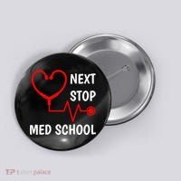 Next Stop Medical School Gift Med School Gift Med Student Gift Button thumb 0