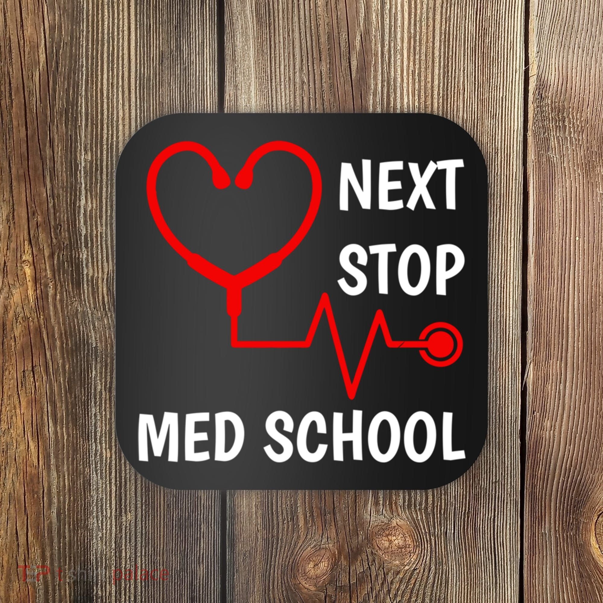 Next Stop Medical School Gift Med School Gift Med Student Gift Coaster