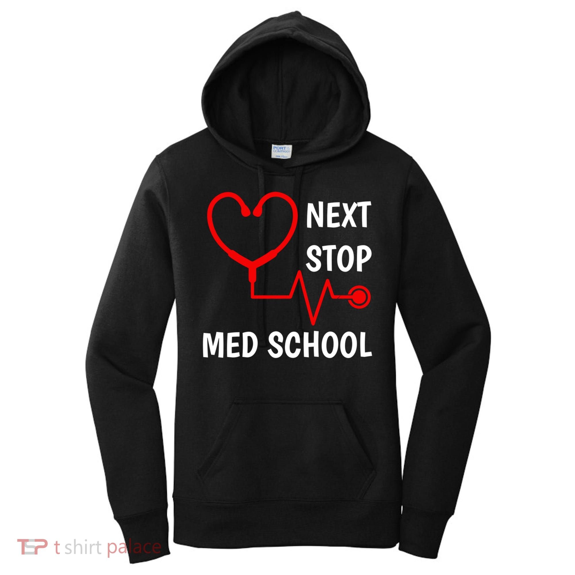Next Stop Medical School Gift Med School Gift Med Student Gift Women's Hoodie