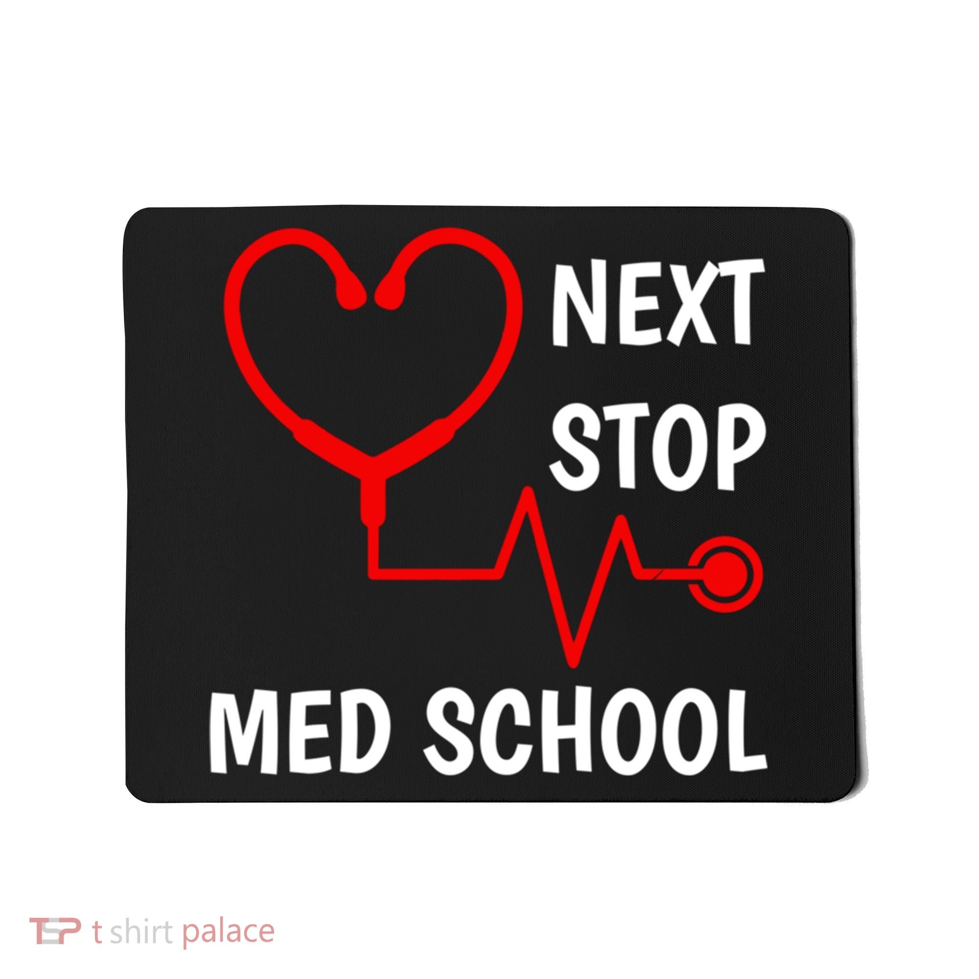 Next Stop Medical School Gift Med School Gift Med Student Gift Mousepad