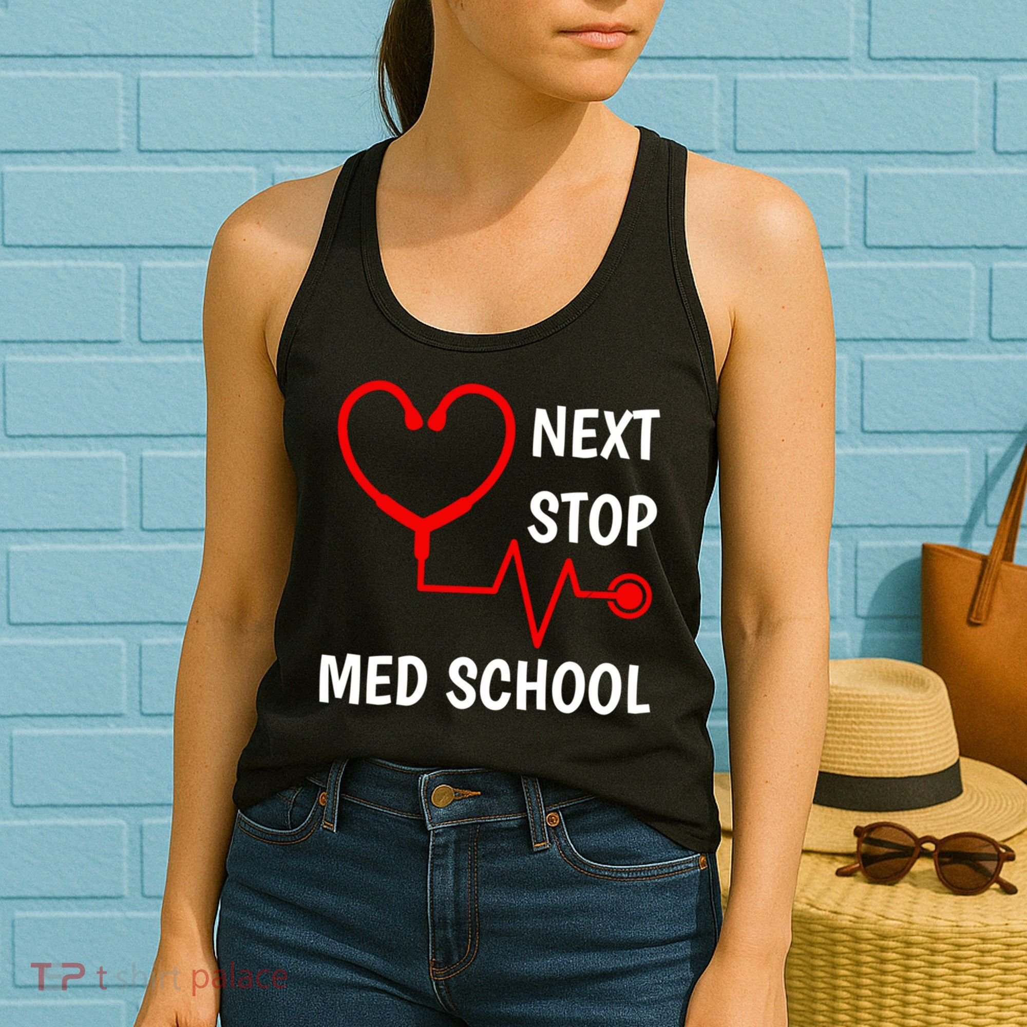 Next Stop Medical School Gift Med School Gift Med Student Gift Women's Tank Top