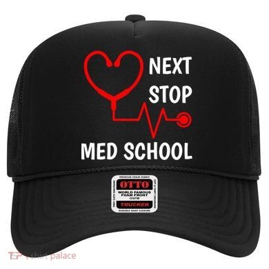Next Stop Medical School Gift Med School Gift Med Student Gift Hat