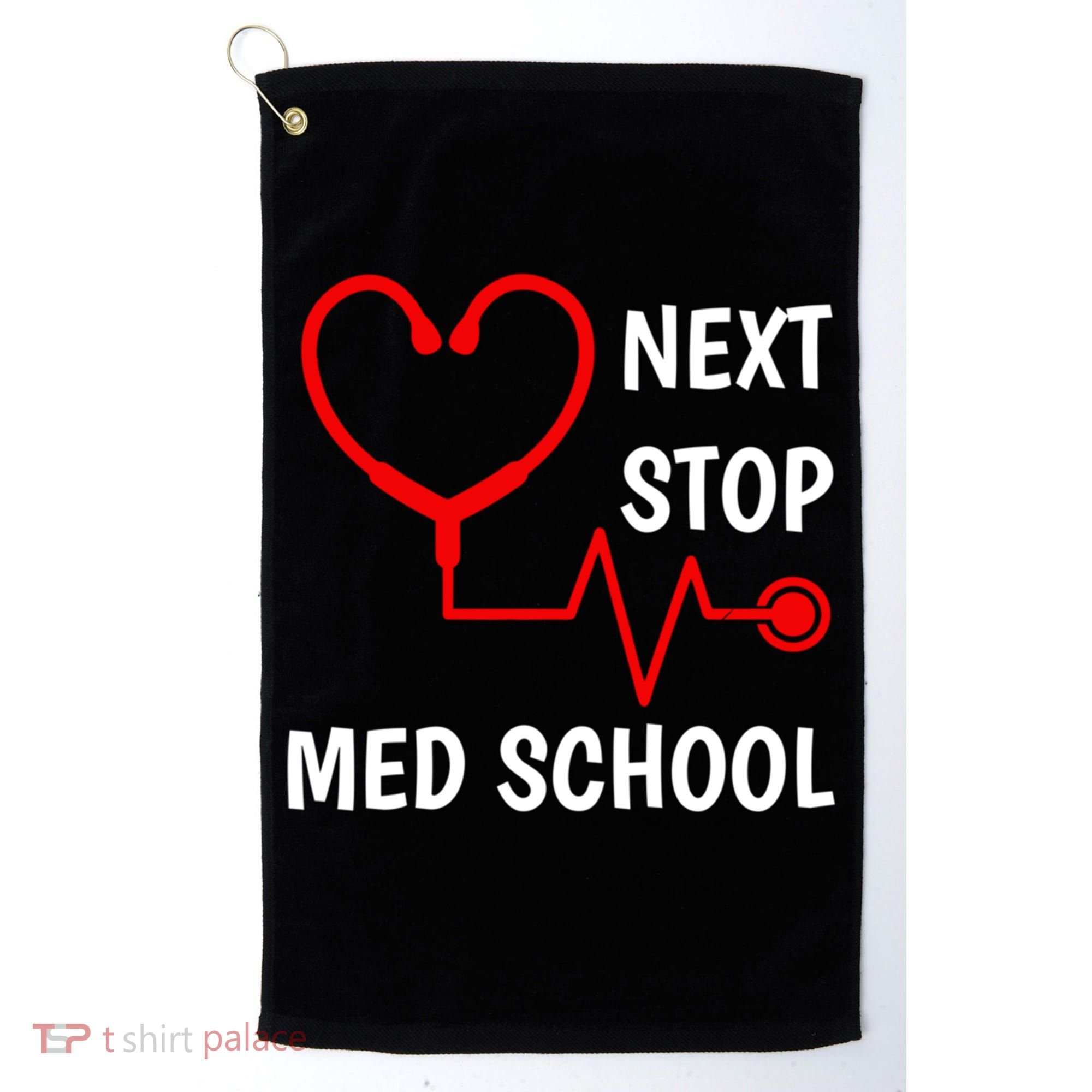 Next Stop Medical School Gift Med School Gift Med Student Gift Golf Towel