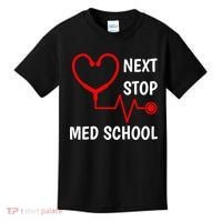 Next Stop Medical School Gift Med School Gift Med Student Gift Kids T-Shirt thumb 0