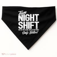 Night Shift Meme Gift Team Night Shift Gift Funny Night Shift Gift USA-Made Doggie Bandana thumb 0