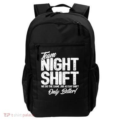 Night Shift Meme Gift Team Night Shift Gift Funny Night Shift Gift Backpack