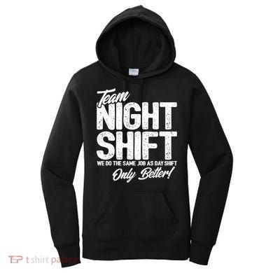 Night Shift Meme Gift Team Night Shift Gift Funny Night Shift Gift Women's Hoodie