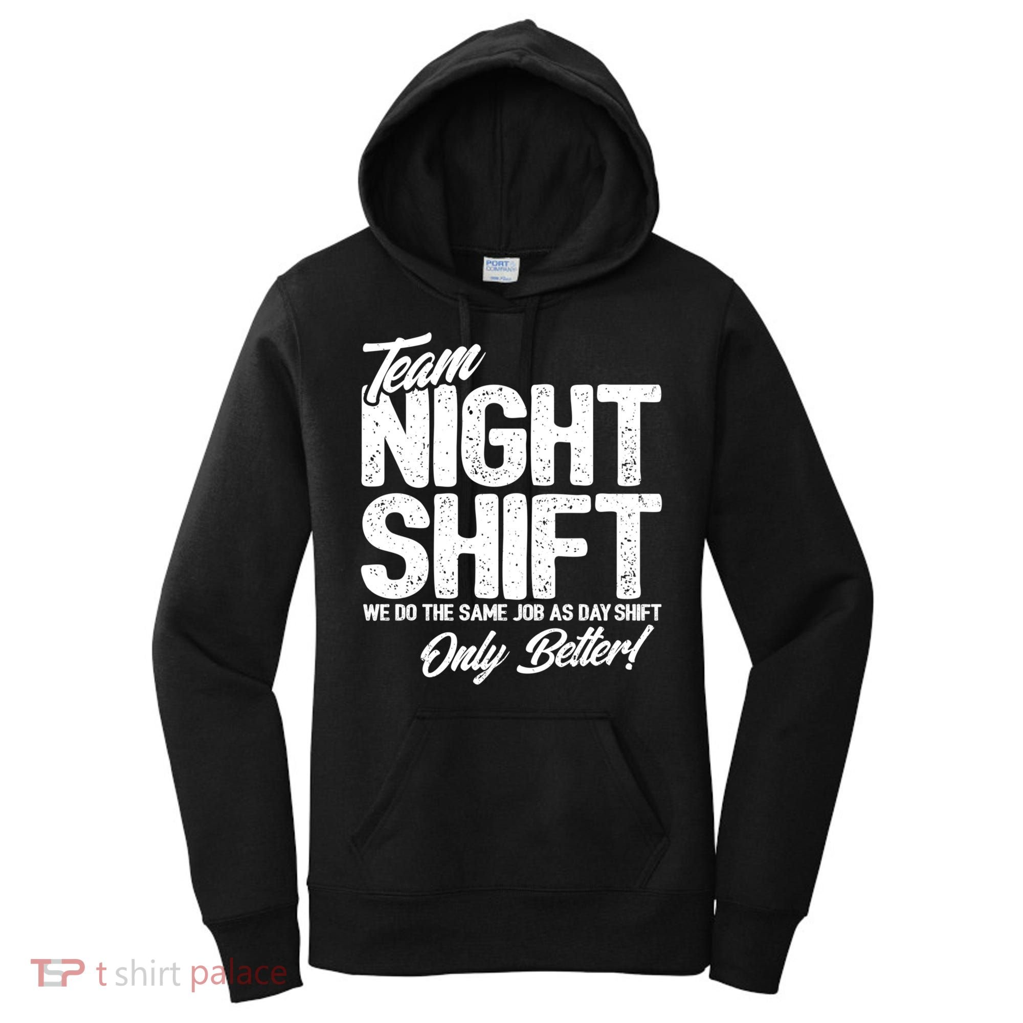 Night Shift Meme Gift Team Night Shift Gift Funny Night Shift Gift Women's Hoodie