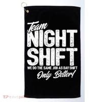 Night Shift Meme Gift Team Night Shift Gift Funny Night Shift Gift Golf Towel thumb 0