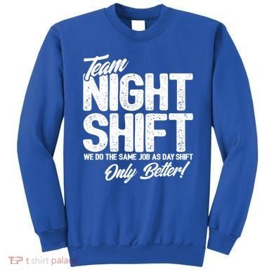 Night Shift Meme Gift Team Night Shift Gift Funny Night Shift Gift Sweatshirt