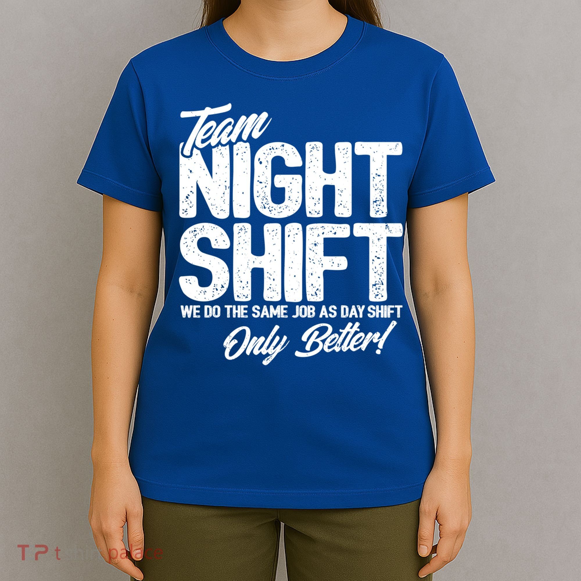 Night Shift Meme Gift Team Night Shift Gift Funny Night Shift Gift T-Shirt