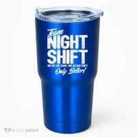 Night Shift Meme Gift Team Night Shift Gift Funny Night Shift Gift Tumbler thumb 0
