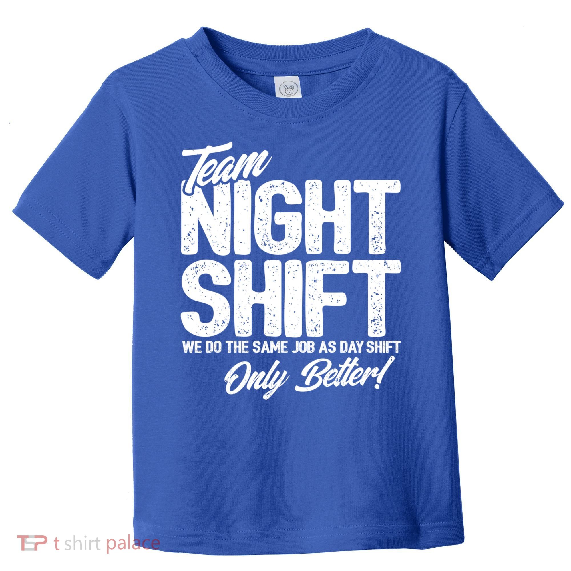 Night Shift Meme Gift Team Night Shift Gift Funny Night Shift Gift Toddler T-Shirt