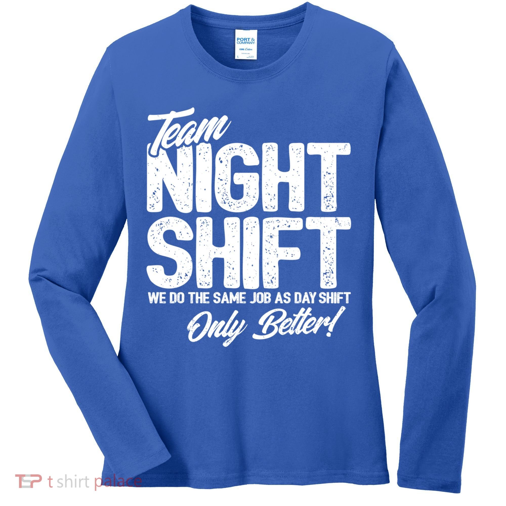 Night Shift Meme Gift Team Night Shift Gift Funny Night Shift Gift Women's Long Sleeve Shirt