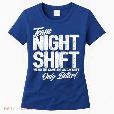 Night Shift Meme Gift Team Night Shift Gift Funny Night Shift Gift Women's T-Shirt