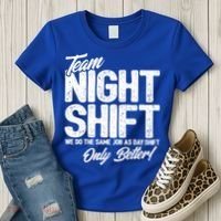 Night Shift Meme Gift Team Night Shift Gift Funny Night Shift Gift Women's T-Shirt thumb 3