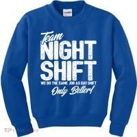 Night Shift Meme Gift Team Night Shift Gift Funny Night Shift Gift Kids Sweatshirt thumb 0
