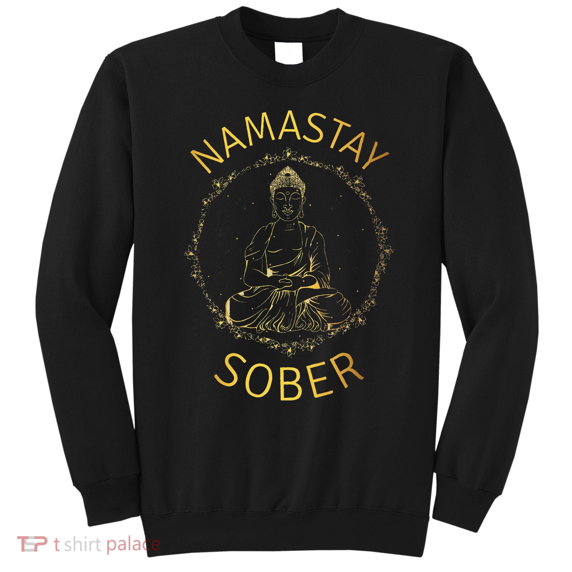 Namastay Sober NA AA 12 Step Recovery Meditation Sobriety Sweatshirt